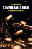 Commissario Forti. Il labirinto di morte Commissario Forti. Il labirinto di morte