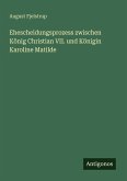 Ehescheidungsprozess zwischen König Christian VII. und Königin Karoline Matilde