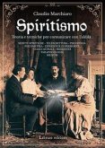 Spiritismo. Teoria e tecniche per comunicare con l'aldilà Spiritismo. Teoria e tecniche per comunicare con l'aldilà
