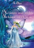 Nel fantastico mondo delle fiabe-Into the fantastic world of the fairy tales Nel fantastico mondo delle fiabe-Into the fantastic world of the fairy tales