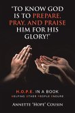 "TO KNOW GOD IS TO PREPARE, PRAY, AND PRAISE HIM FOR HIS GLORY!" "TO KNOW GOD IS TO PREPARE, PRAY, AND PRAISE HIM FOR HIS GLORY!"