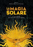La magia solare. Il culto del sole dall'antico Egitto all'età moderna