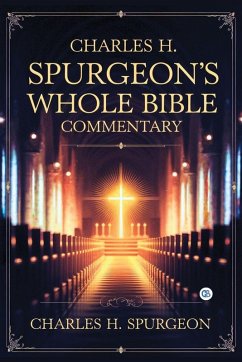 Charles H. Spurgeon's Whole Bible Commentary Cover Charles H. Spurgeon's Whole Bible Commentary