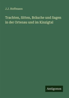 Cover Trachten, Sitten, Bräuche und Sagen in der Ortenau und im Kinzigtal