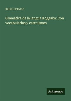 Cover Gramatica de la lengua Koggaba: Con vocabularios y catecismos
