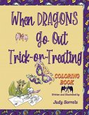 When Dragons Go Out Trick-or-Treating Coloring Book When Dragons Go Out Trick-or-Treating Coloring Book
