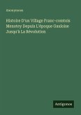 Histoire D'un Village Franc-comtois Menotey Depuis L'époque Gauloise Jusqu'à La Révolution