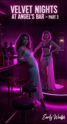 Cover Velvet nights at Angel's bar -- part 3 (The bartender's Ritual, #3) (eBook, ePUB)
