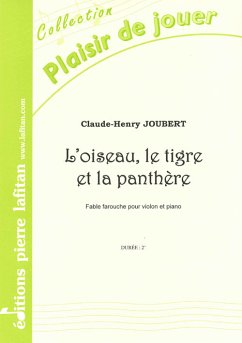 Joubert, Claude-Henry, L'Oiseau, Le Tigre Et La Panthere Violon et piano