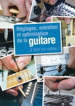 Geoffroy Garraut, Reglages Entretien Optimisation Gitarre Buch Geoffroy Garraut, Reglages Entretien Optimisation Gitarre Buch