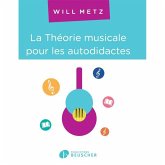 Will Metz, La Théorie musicale pour les autodidactes Théorie musicale Partition