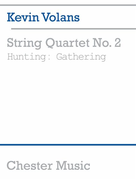 Quartet No.2 for String Quartet Score Hunting and Gathering Quartet No.2 for String Quartet Score Hunting and Gathering