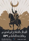 The hero Ibrahim the Conqueror and his conquest of the Levant in 1832 (eBook, ePUB)