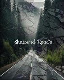 Shattered road's (eBook, ePUB)