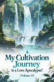 My Cultivation Journey is a Love Apocalypse! (Volume 12) (eBook, ePUB)