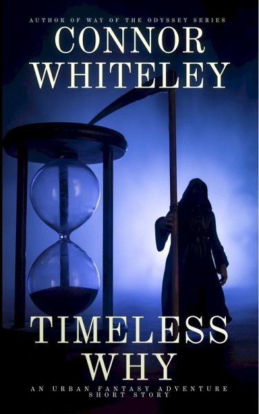 Timeless Why: A Urban Fantasy Adventure Short Story (Hell's Place Contemporary Fantasy Stories) (eBook, ePUB) Timeless Why: A Urban Fantasy Adventure Short Story (Hell's Place Contemporary Fantasy Stories) (eBook, ePUB)