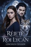 Rejeté par le Roi Lycan ({FRENCH VERSION }ALPHA REJECTED MATES TRILOGY SERIES, #4) (eBook, ePUB)