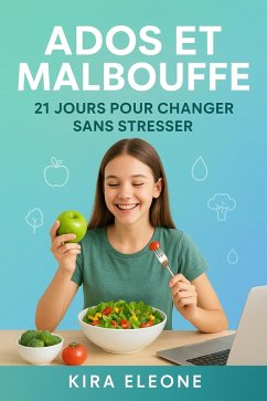Cover Ados et Malbouffe 21 Jours pour Changer Sans Stresser (eBook, ePUB)