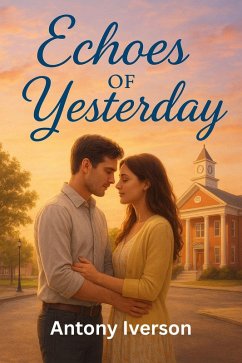 Echoes of Yesterday (Romance In Willow Creek, #20) (eBook, ePUB) - Iverson, Antony