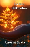 La luce dell'ombra (Reclaiming the Self, #2) (eBook, ePUB) La luce dell'ombra (Reclaiming the Self, #2) (eBook, ePUB)