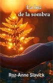 La luz de la sombra (Reclaiming the Self, #2) (eBook, ePUB)