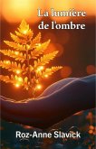 La lumière de l'ombre (Reclaiming the Self, #2) (eBook, ePUB) La lumière de l'ombre (Reclaiming the Self, #2) (eBook, ePUB)