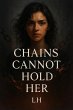 Chains Cannot Hold Her (eBook, ePUB) - Bild 1