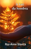 A Luz da Sombra (Reclaiming the Self, #2) (eBook, ePUB) A Luz da Sombra (Reclaiming the Self, #2) (eBook, ePUB)