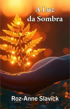 A Luz da Sombra (Reclaiming the Self, #2) (eBook, ePUB) - Slavick, Roz-Anne