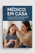 Médico em Casa: O Que Fazer Quando... - Bild 1
