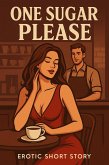 One Sugar Please - A Steamy Coffee Shop Romance (eBook, ePUB)