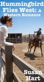 Hummingbird Flies West: A Western Romance (eBook, ePUB)