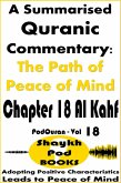 A Summarised Quranic Commentary: The Path of Peace of Mind - Chapter 18 Al Kahf (eBook, ePUB)