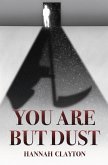 You Are But Dust (eBook, ePUB) You Are But Dust (eBook, ePUB)