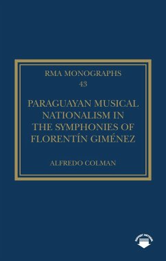 Cover Paraguayan Musical Nationalism in the Symphonies of Florentín Giménez (eBook, PDF)