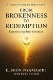 From Brokenness to Redemption: Experiencing True Salvation (eBook, ePUB) From Brokenness to Redemption: Experiencing True Salvation (eBook, ePUB)