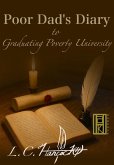 Poor Dad's Diary to Graduating Poverty University (eBook, ePUB) Poor Dad's Diary to Graduating Poverty University (eBook, ePUB)