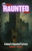 Ireland's Haunted Fortress (GKP Most Haunted Places - Series 2, #6) (eBook, ePUB) Ireland's Haunted Fortress (GKP Most Haunted Places - Series 2, #6) (eBook, ePUB)