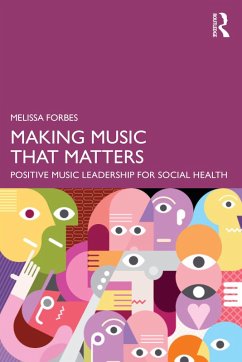 Making Music That Matters (eBook, PDF) - Forbes, Melissa Making Music That Matters (eBook, PDF) - Forbes, Melissa