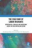The Cold War of Labor Migrants (eBook, PDF) The Cold War of Labor Migrants (eBook, PDF)