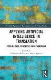 Applying Artificial Intelligence in Translation (eBook, PDF) Applying Artificial Intelligence in Translation (eBook, PDF)