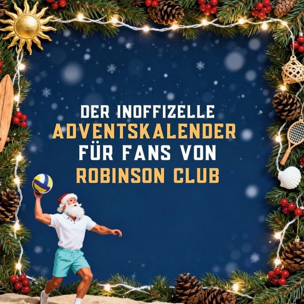 Der inoffizielle Adventskalender für Fans von Robinson Club