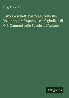 Cover Favole e sonetti pastorali; colla sua lezione sopra l'apologo e col giudizio di G.B. Zannoni sulle Favole dell'autore