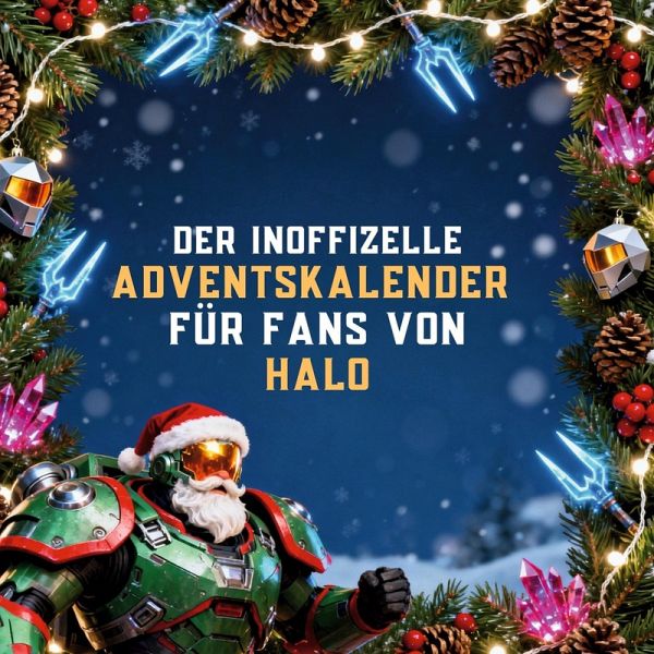 Der inoffizielle Adventskalender für Fans von Halo Der inoffizielle Adventskalender für Fans von Halo