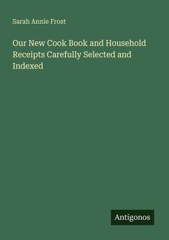 Cover Our New Cook Book and Household Receipts Carefully Selected and Indexed