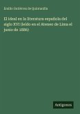 El ideal en la literatura española del siglo XVI (leído en el Ateneo de Lima el junio de 1886)