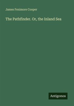 The Pathfinder. Or, the Inland Sea Cover The Pathfinder. Or, the Inland Sea