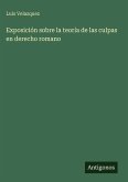 Exposición sobre la teoría de las culpas en derecho romano