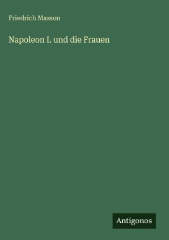 Cover Napoleon I. und die Frauen