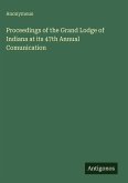 Proceedings of the Grand Lodge of Indiana at its 47th Annual Comunication